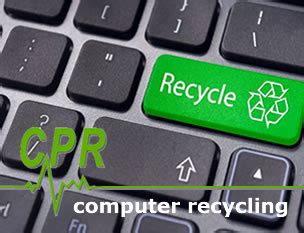 CPR Computer Recycling Free for Schools and Business.